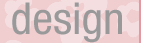 design
